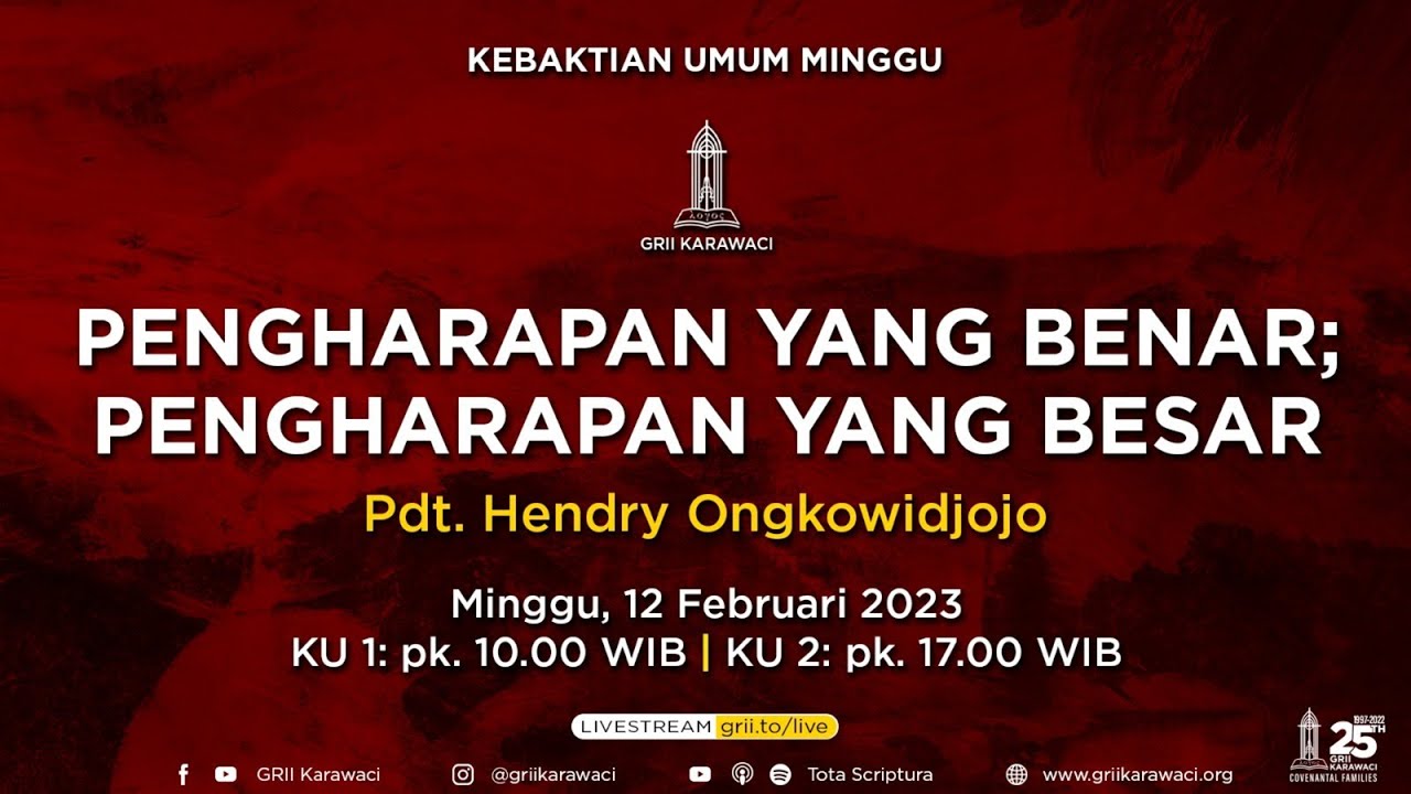 GRII Karawaci - Pdt. Hendry Ongkowidjojo - Kebaktian Pagi - 12 Februari 2023