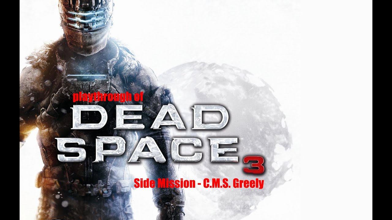 Dead Space 3 (PC) Side Mission - C.M.S. Greely playthrough