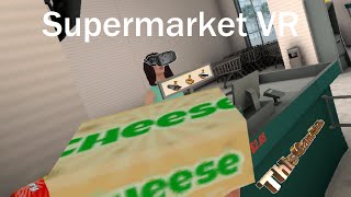Supermarket VR And Mini-Games VR - Too Realistic???
