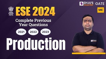 ESE 2024 | Mechanical Engineering | Production Previous Year Questions | BYJU
