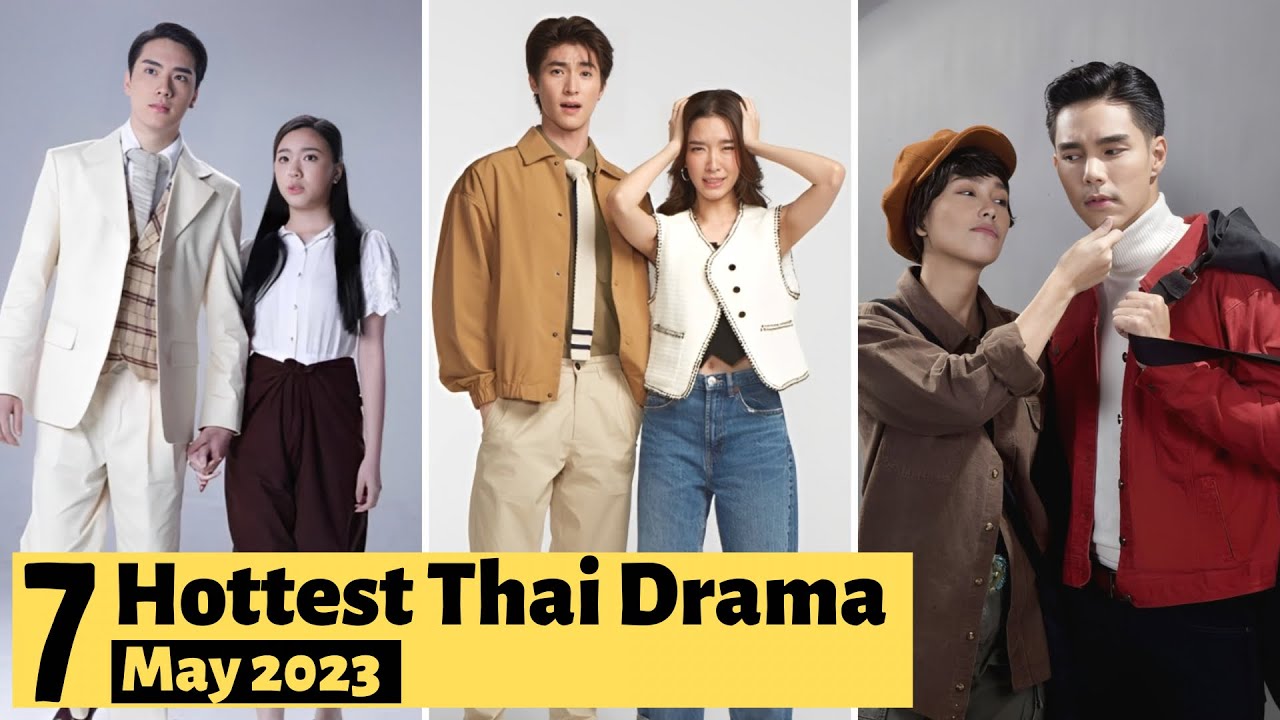 7 Hottest Thai Lakorn to watch in May 2023 Thai Drama 2023 YouTube