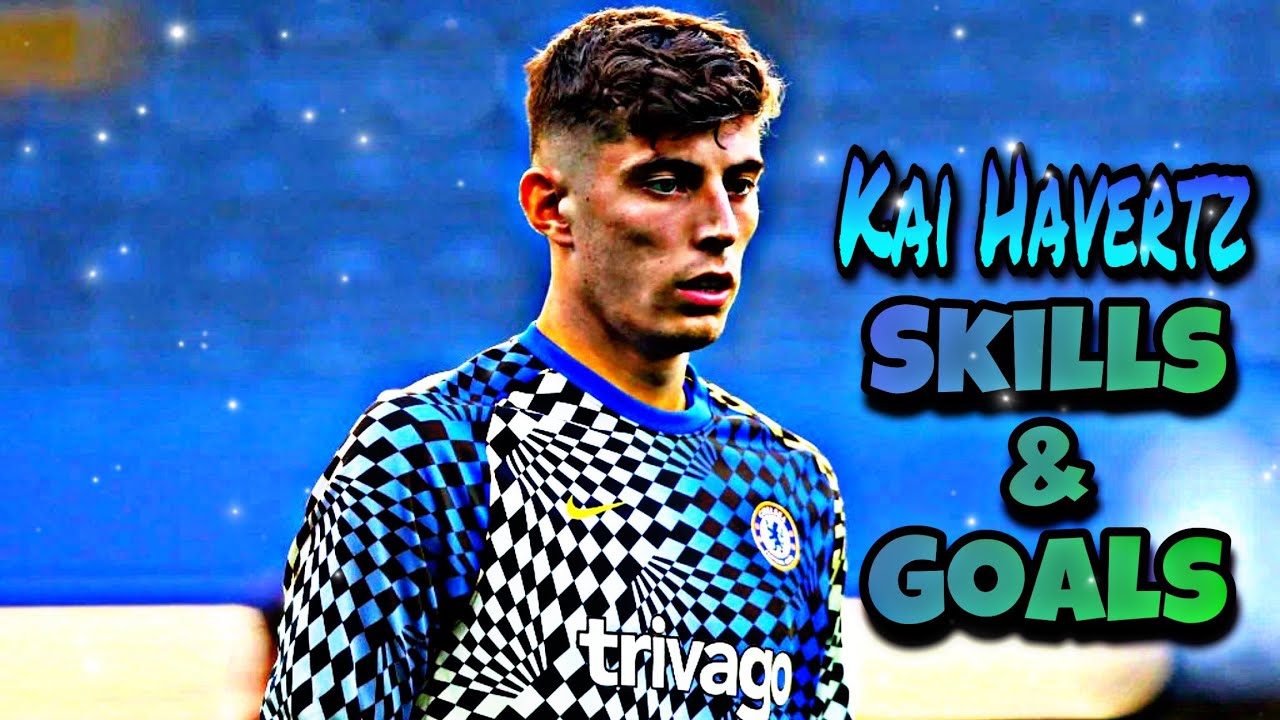 Kai Havertz Best Skills And Goals Youtube 