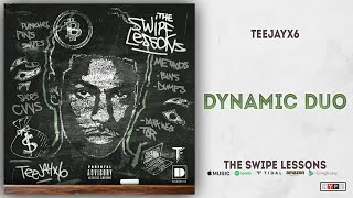 Teejayx6 & Kasher Quon - Dynamic Duo (The Swipe Lessons)
