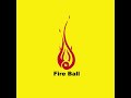 Fire Ballのテーマ