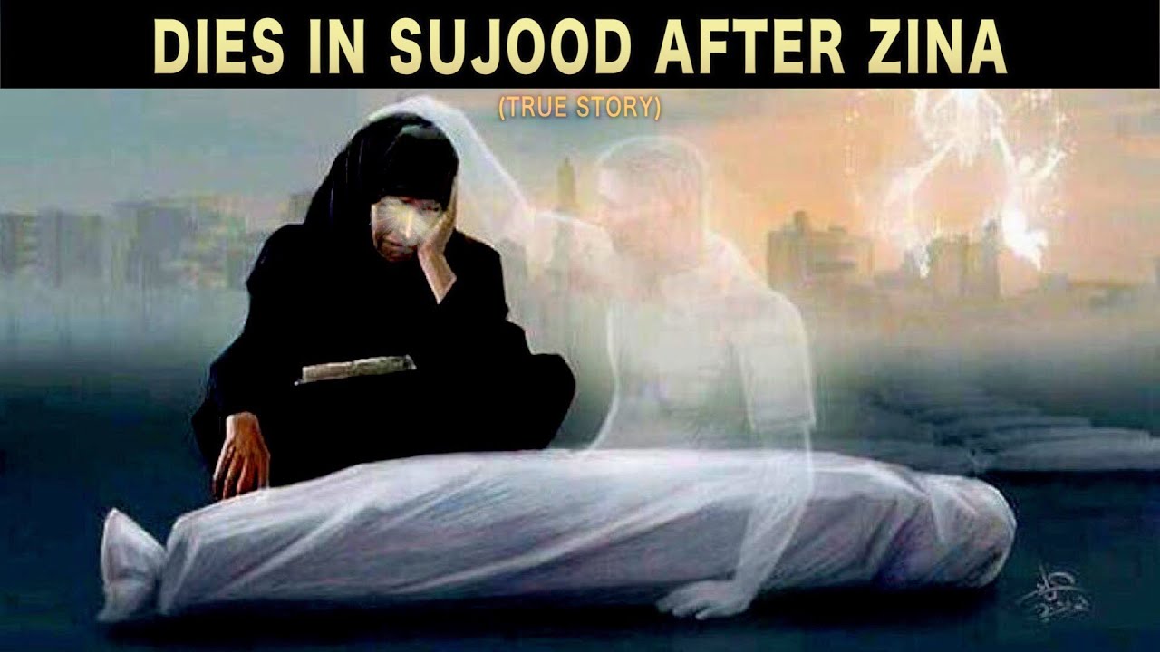 DIES IN HIS SUJOOD AFTER ZINA (True Story)