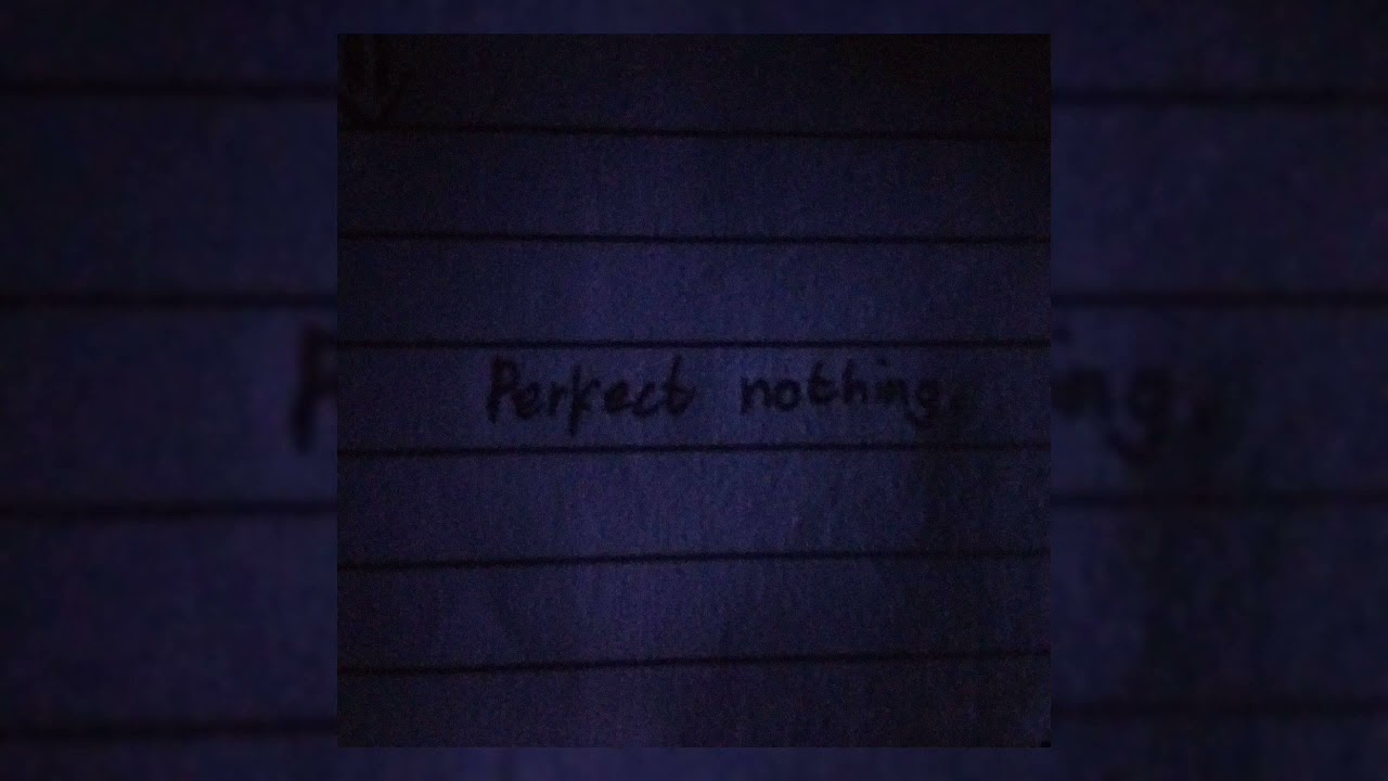 perfect nothing (slowed)