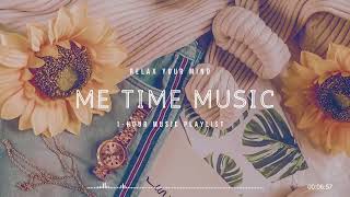 1 Hour ME TIME Music for a Cozy Evening   Relax Your Mind and Have a Better Mood    KRA Playlist