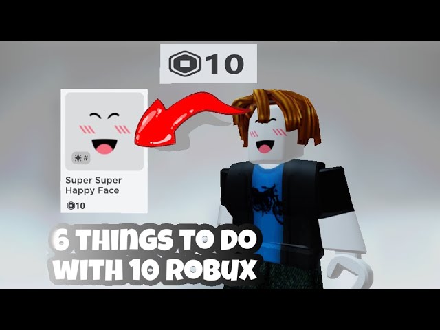10 Things You Can Do With 10 ROBUX 