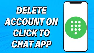 How To Delete Account On Click to chat App 2022 | Close Click To Chat Account Permanently screenshot 5