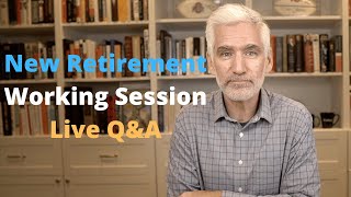 New Retirement Working Session | Live Q&A