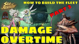 Sea Of Conquest Pirate War - Blazing And Drowning Setups How To Build The Fleet - Part 3