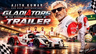 Gladiators Movie Official Trailer | Ajith Kumar’s Untold Racing Journey | GV Prakash | AL Vijay