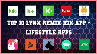 Top 10 Lynx Remix Kik App Android Apps screenshot 2