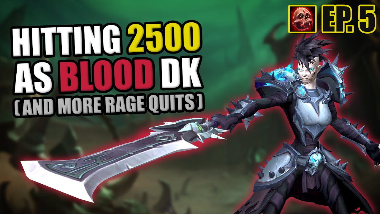 Hitting 2500 | Party Lead DC's then Rage Quits | Blood DK Zero to Hero ep. 5