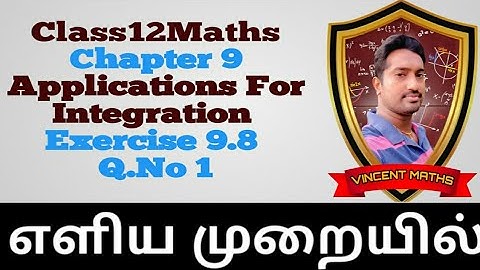 12th Maths | Exercise 9.8 Q.No 1 | Chapter 9 | Applications for Integration | Vincent Maths |