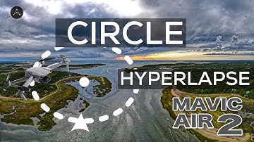 DJI Mavic Air 2 Hyperlapse TUTORIAL - CIRCLE MODE (4K Test Footage, Camera settings, and more)