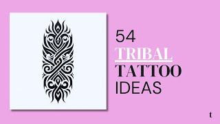 54 Tribal Tattoo Design Ideas