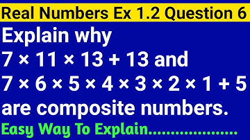 Explain Why 7 X 11 X 13 + 13 And 7 X 6 X 5 X 4 X 3 X 2 X 1 + 5 Are Composite Numbers In English