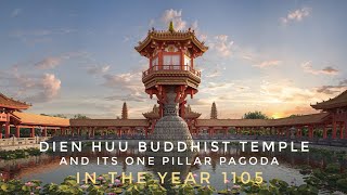 Dien Huu Buddhist Temple and its One Pillar Pagoda in the Year 1105