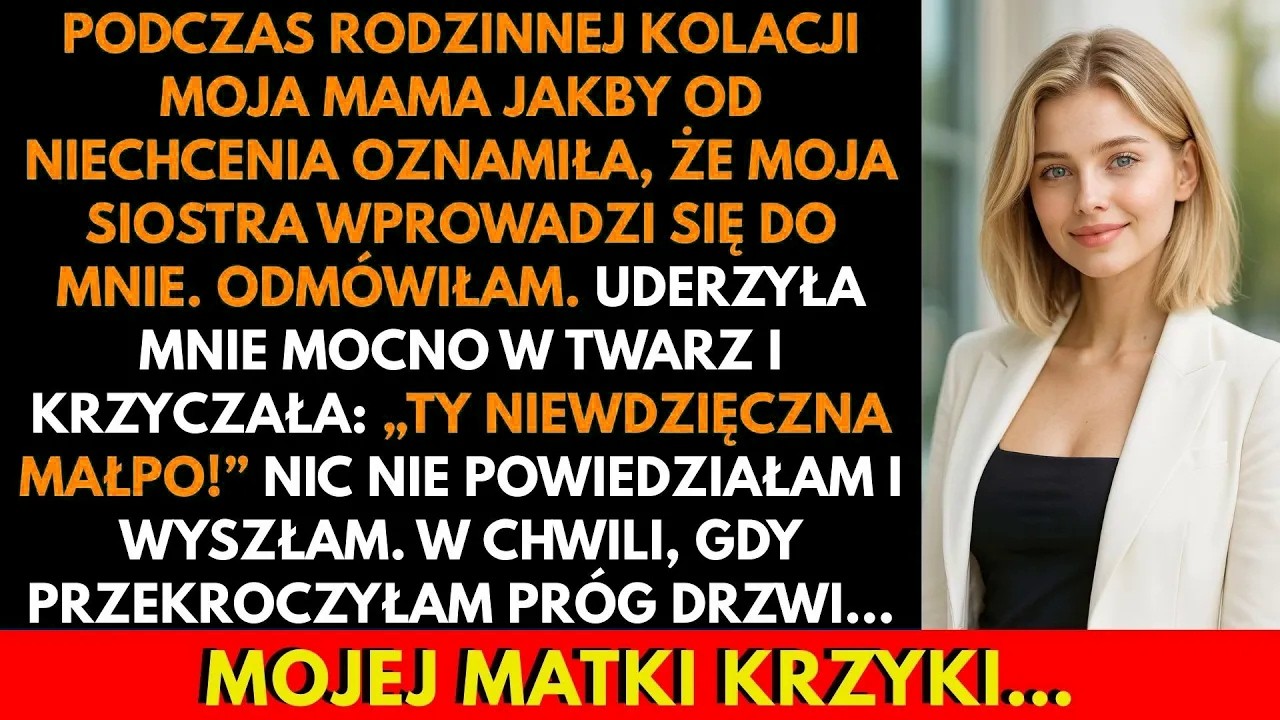Przy niedzielnym obiedzie moja matka ogłosiła, że moja siostra wprowadza się do mnie. To nie była prośba, tylko decyzja. Kiedy powiedziałam „nie”, nazwała mnie niewdzięczną gówniarą i uderzyła w...