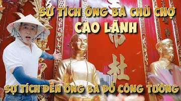 Sự tích đền ông Đỗ Công Tường, vì sao có tên gọi là chợ Cao Lãnh, Ông Bà Chủ Chợ Cao Lãnh