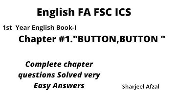 Button Button Questions and Answers│1st Year English chapter 1 │1st year English.Sharjeel Afzal