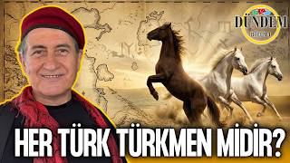 Türk Nedir, Türkmen Kimdir ? Osmanlı Türkmen miydi, Türkiye Türkmen midir ? | DÜNDEM B1