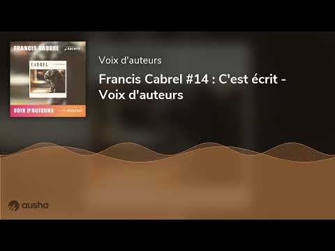 Francis Cabrel #14 : C'est écrit - Voix d'auteurs