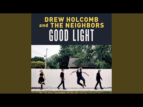 The Wine We Drink - Drew Holcomb & The Neighbors