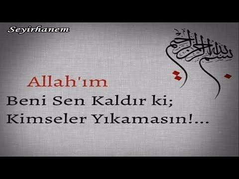 Allah'ım, beni sen kaldır ki kimseler yıkamasın!