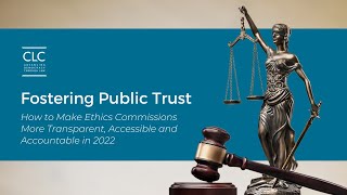 Fostering Public Trust: How to Make Ethics Commissions More Transparent, Accessible & Accountable