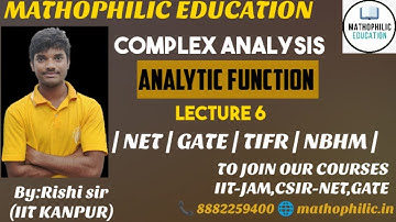 Analytic Function  || Complex Analysis || Lecture -6 || CSIR NET  || TIFR || NBHM || DU || BHU