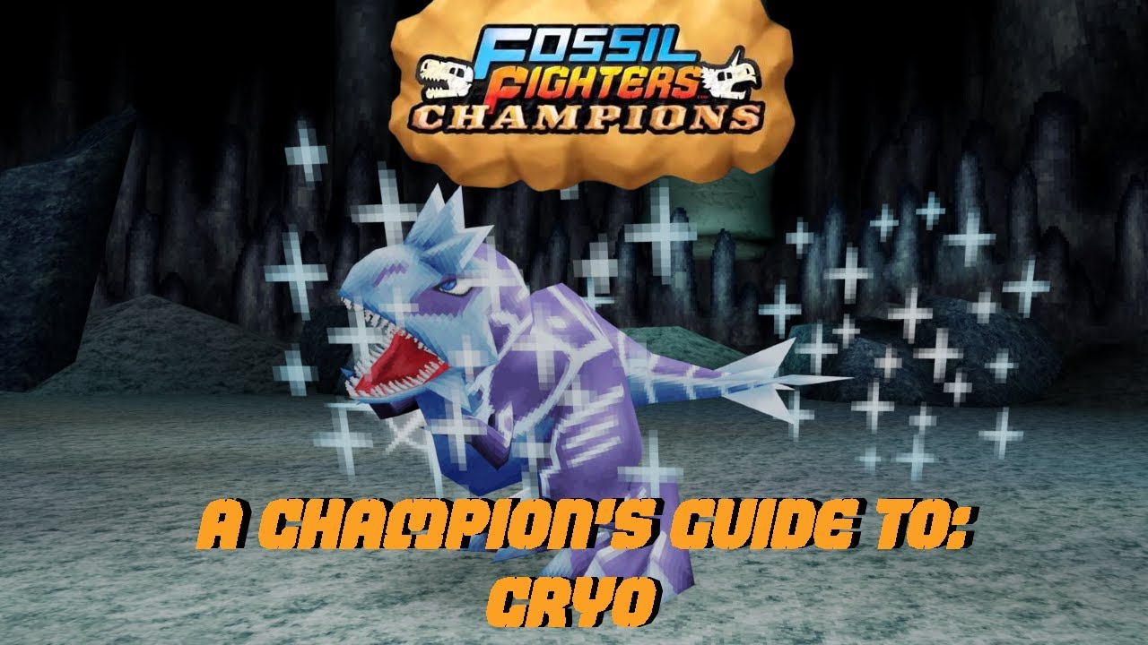 A Champion's Guide To: Cryo | Fossil Fighters: Champions Online