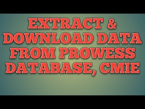 How to use, extract and download data from PROWESS IQ , CMIE database