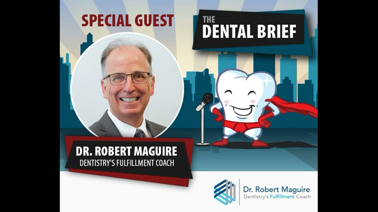 How to Achieve Communication Excellence in Your Practice | Robert Maguire | The Dental Brief #89