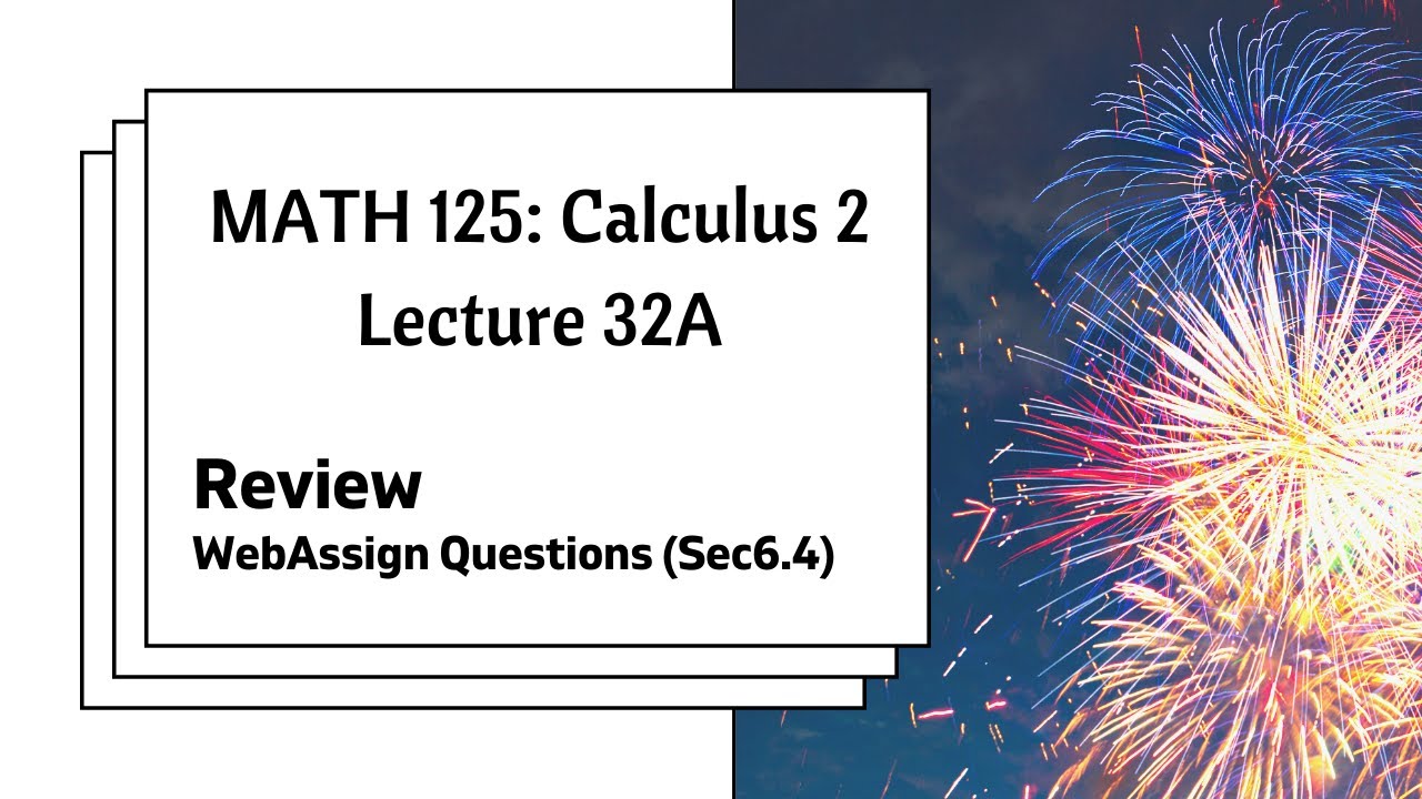 MATH 125 Lecture 32A: Section 6.4 Homework Walkthrough - YouTube