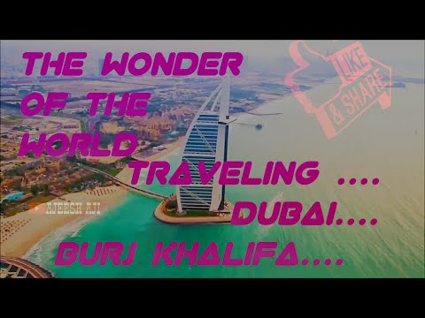 THE WONDER OF THE WORLD TRAVELING DUBAI BURJ KHALIFA DUBAI MALL TRAVEL VIDEO 2020 AJEESH AJI