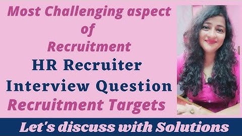Most Challenging aspect of Recruitment| HR Recruiter Interview Question #hr #readytogetupdate