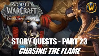 Story Quests Part 23 - Chasing the Flame - WoW Dragonflight