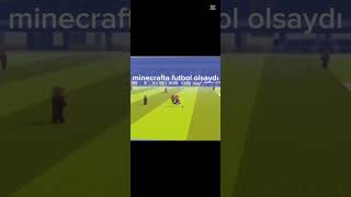 minecrafta futbol olsaydı #minecraft