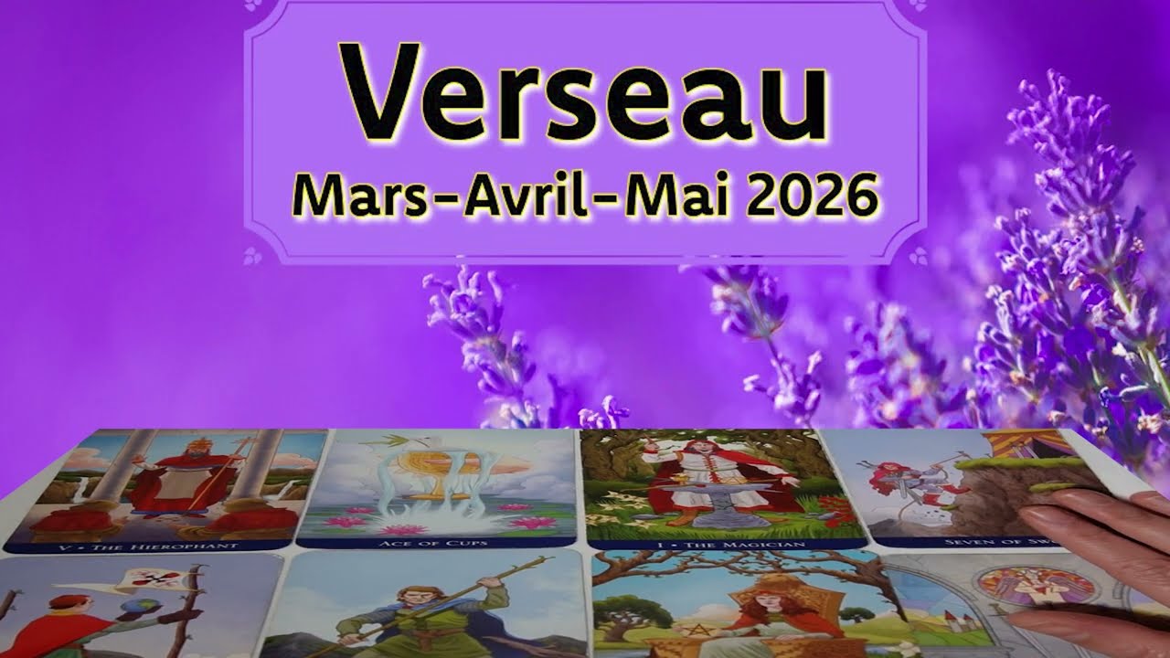 Verseau ~ Un Nouveau Chapitre est prêt ~ Mars ~ Avril ~ Mai ~ 2026