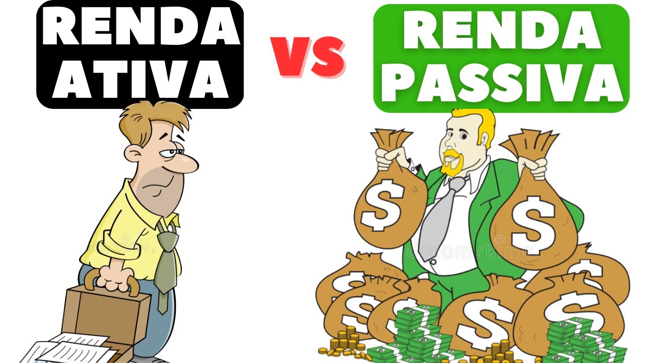 Renda Ativa Vs Renda Passiva Qual A Melhor Op o Para Voc YouTube Renda ativa vs renda passiva qual a melhor op o para voc youtube