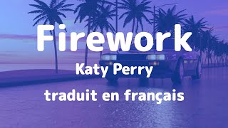 Firework | Katy Perry traduit en français