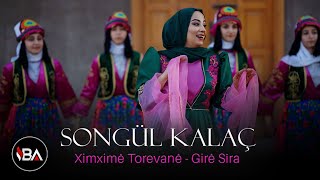 SONGÜL KALAÇ - Ximximê Torevanê | Girê Sîra  / KLİP 2023 ( POTPORİ )