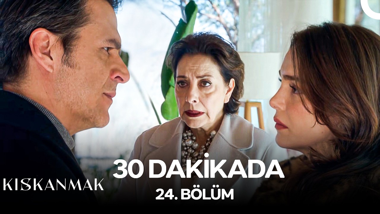 30 Dakikada 24. Bölüm - Kıskanmak