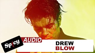 Drew - Blow - Official Audio Video