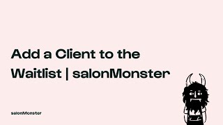 Add a Client to the Waitlist | salonMonster