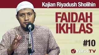 Kajian Kitab Riyadush Sholihin #10: Faidah Ikhlas Ustadz Zaid Susanto, Lc