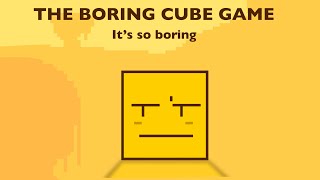 The Boring Cube Game: early game teaser
