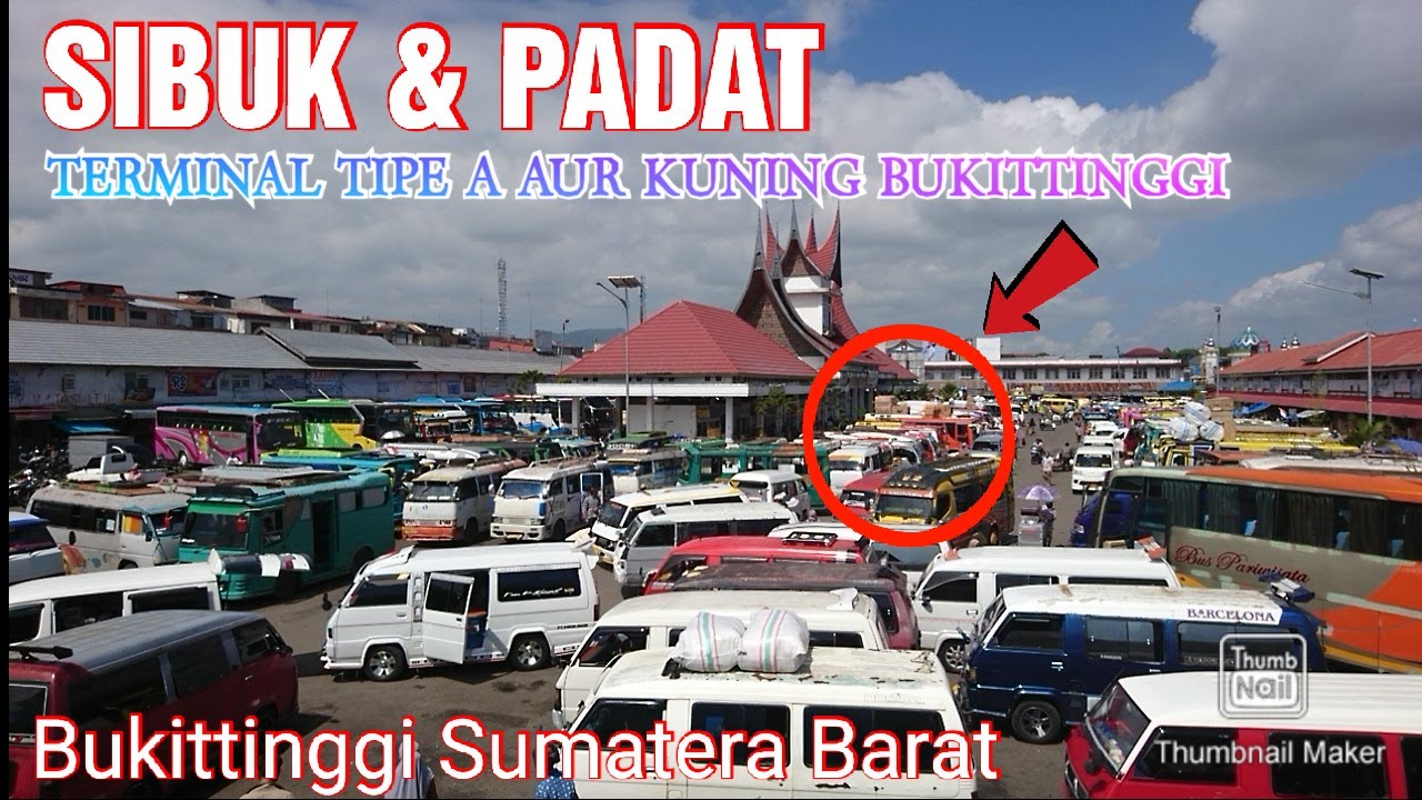 TERMINAL BUS SUPER SIBUK & PADAT DI SUMATERA BARAT || Terminal TIPE A Aur Kuning Bukittinggi